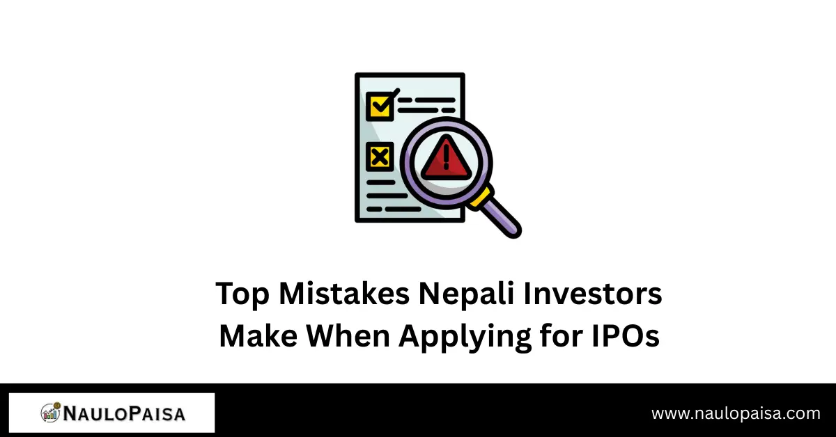 Top Mistakes Nepali Investors Make When Applying for IPOs